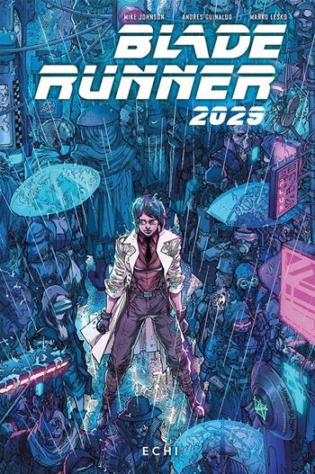 Blade Runner 2029. Vol. 2: Echi. - Mike Johnson, Andres Guinaldo - Libro Panini Comics 2022 | Libraccio.it
