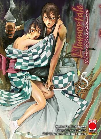 L' immortale. Il libro dell'era Bakumatsu. Vol. 5 - Renji Takigawa, Ryu Suenobu, Hiroaki Samura - Libro Panini Comics 2022, Planet manga | Libraccio.it