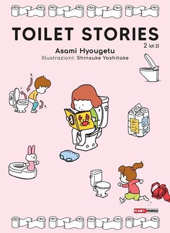 Toilet stories. Vol. 2 - Asami Hyogetsu - Libro Panini Comics 2022, Planet manga | Libraccio.it