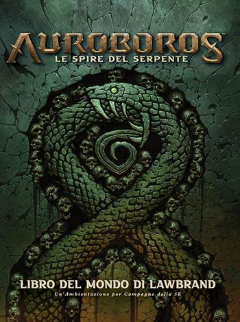 Auroboros. Le spire del serpente. Libro del mondo di Lawbrand - Chris Metzen, Daniel Moore, Matt Burns - Libro Panini Comics 2024 | Libraccio.it