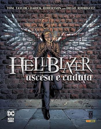 Ascesa e caduta. Hellblazer - Darick Robertson, Tom Taylor, Diego Rodriguez - Libro Panini Comics 2022, DC Black label | Libraccio.it