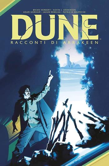 Racconti di Arrakeen. Dune - Brian Herbert, Kevin J. Anderson, Adam Gorham - Libro Panini Comics 2022 | Libraccio.it
