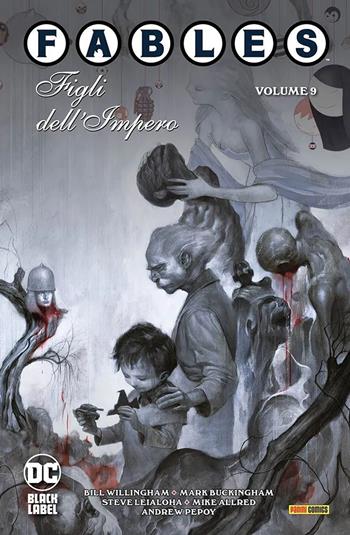 Fables. Vol. 9: Figli dell'imperio - Bill Willingham, Mark Buckingham - Libro Panini Comics 2022, DC comics | Libraccio.it