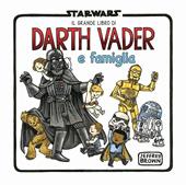 Il grande libro di Darth Vader e famiglia. Omnibus