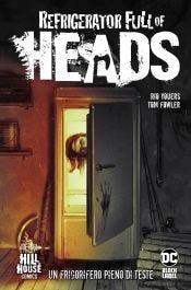 Refrigerator full of heads. Un frigorifero pieno di teste - Rio Youers, Rio Youers - Libro Panini Comics 2022, DC Hill House | Libraccio.it