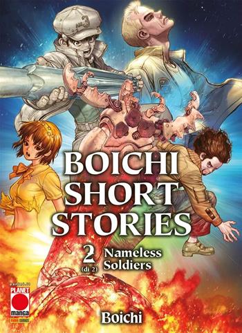Short stories. Vol. 2: Nameless soldiers - Boichi - Libro Panini Comics 2022, Planet manga | Libraccio.it
