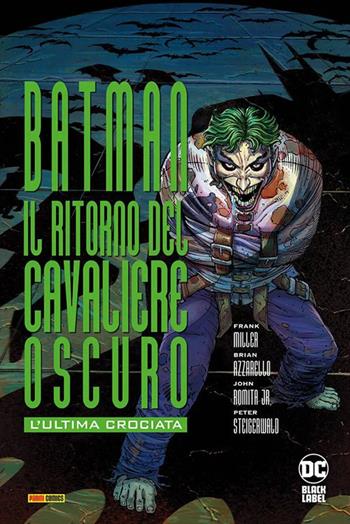 L' ultima crociata. Il ritorno del cavaliere oscuro. Batman - Frank Miller, Brian Azzarello - Libro Panini Comics 2022, DC Black label | Libraccio.it