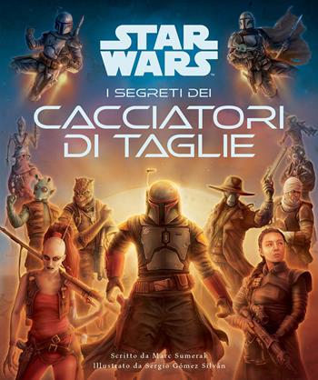 I segreti dei cacciatori di taglie. Star Wars - Marc Sumerak, Sergio Gómez Silván - Libro Panini Comics 2023 | Libraccio.it