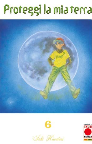 Proteggi la mia terra. Vol. 6 - Saki Hiwatari - Libro Panini Comics 2022, Planet manga | Libraccio.it