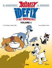 Idefix e gli irridubicili. Vol. 1