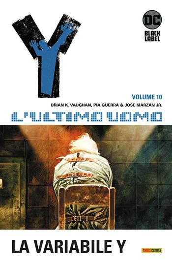 Y. L'ultimo uomo. Vol. 10: variabile Y, La. - Pia Guerra, José jr. Marzan, Brian K. Vaughan - Libro Panini Comics 2022, DC Black label | Libraccio.it