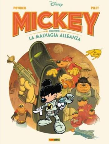 Mickey contro la malvagia alleanza - Johan Pilet, Nicolas Pothier - Libro Panini Comics 2024, Disney collection | Libraccio.it