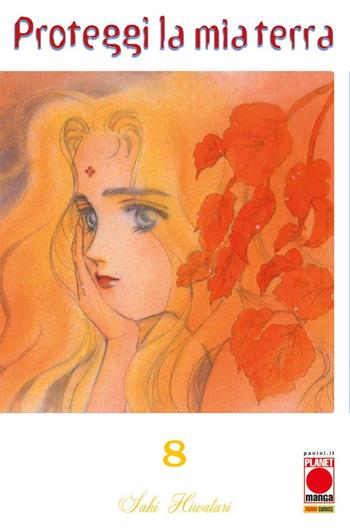 Proteggi la mia terra. Vol. 8 - Saki Hiwatari - Libro Panini Comics 2022, Planet manga | Libraccio.it