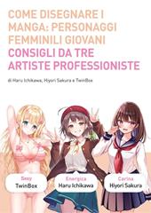 Come disegnare i manga. Ediz. a colori. Vol. 10: Personaggi femminili giovani