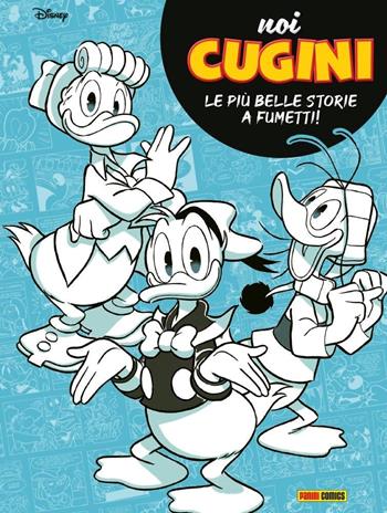 Noi cugini. Paperino, Paperoga, Gastone  - Libro Panini Comics 2023 | Libraccio.it