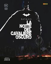 La notte del cavaliere oscuro. Batman