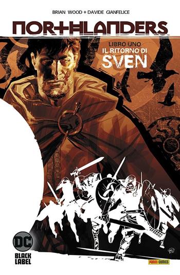 Northlanders. Vol. 1: Il ritorno di Sven - Brian Wood, Davide Gianfelice - Libro Panini Comics 2023, DC Black label | Libraccio.it