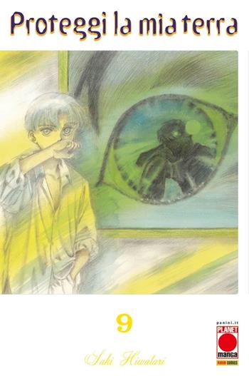 Proteggi la mia terra. Vol. 9 - Saki Hiwatari - Libro Panini Comics 2023, Planet manga | Libraccio.it