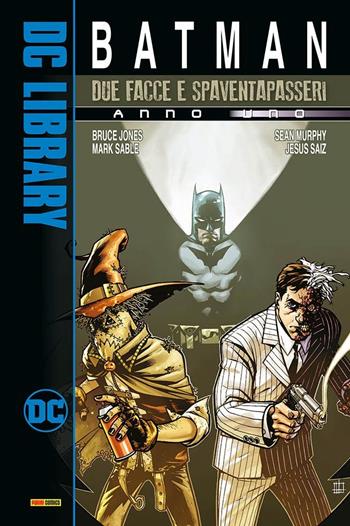 Due Facce e Spaventapasseri. Batman. Anno uno - Bruce Jones, Mark Sable, Sean Murphy - Libro Panini Comics 2023, DC library | Libraccio.it