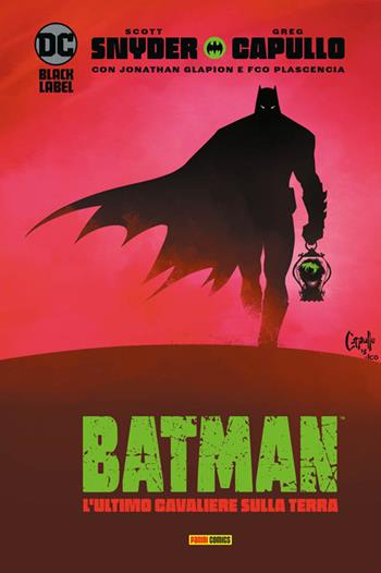 L'ultimo cavaliere sulla terra. Batman - Scott Snyder - Libro Panini Comics 2020 | Libraccio.it