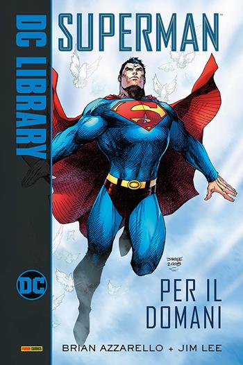 Per il domani. Superman - Brian Azzarello, Jim Lee - Libro Panini Comics 2020 | Libraccio.it