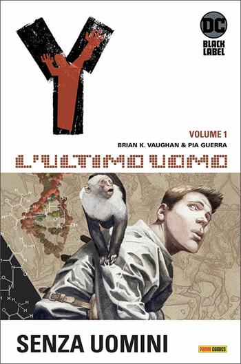 Y. L'ultimo uomo. Vol. 1: Senza uomini - Brian K. Vaughan, Pia Guerra - Libro Panini Comics 2020, DC comics | Libraccio.it