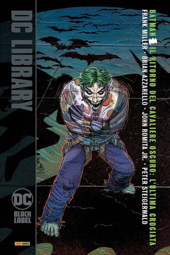 L'ultima crociata. Batman. Il ritorno del cavaliere oscuro - Frank Miller, Brian Azzarello, John Jr. Romita - Libro Panini Comics 2020, DC Black label | Libraccio.it