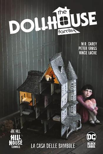 The dollhouse family. La casa delle bambole - M.R. Carey, Peter Gross, Vince Locke - Libro Panini Comics 2020, DC Black label | Libraccio.it