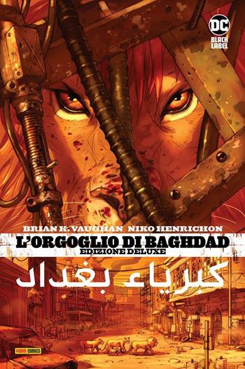 L'orgoglio di Baghdad. Ediz. deluxe - Brian K. Vaughan, Niko Henrichon - Libro Panini Comics 2021, DC Black label | Libraccio.it