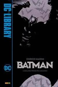 L' oscuro principe azzurro. Batman - Enrico Marini - Libro Panini Comics 2021 | Libraccio.it