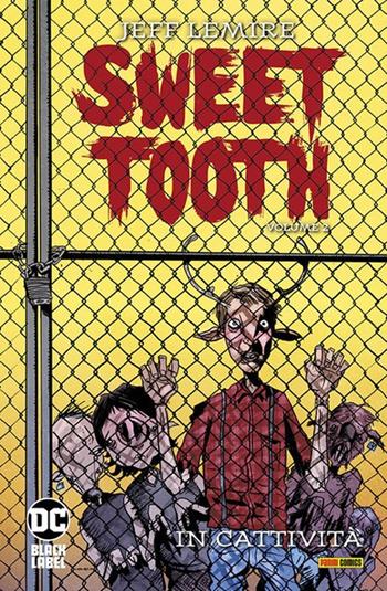 Sweet Tooth. Vol. 2: In cattività - Jeff Lemire, José Villarubia - Libro Panini Comics 2021, DC Black label | Libraccio.it