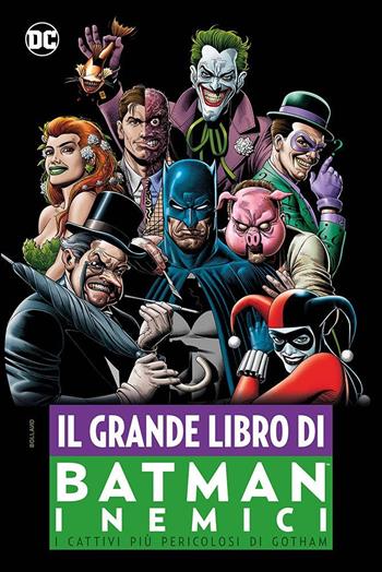 I nemici. Il grande libro di Batman  - Libro Panini Comics 2021, DC comics | Libraccio.it