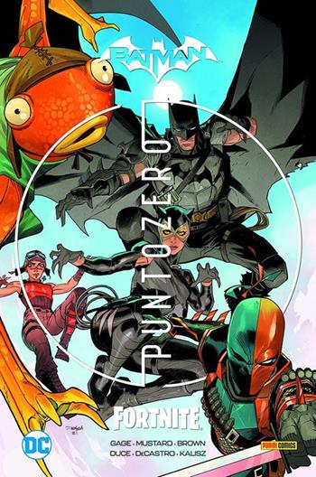 Punto zero collection. Batman/Fortnite - Christos Gage, Donald Mustard, Reilly Brown - Libro Panini Comics 2021, DC comics | Libraccio.it