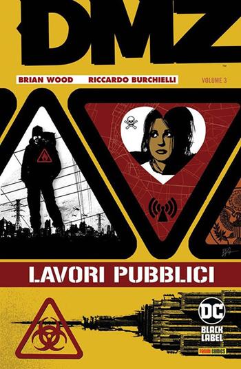 DMZ. Vol. 3: Lavori pubblici. - Brian Wood, Riccardo Burchielli - Libro Panini Comics 2021, DC Black label | Libraccio.it