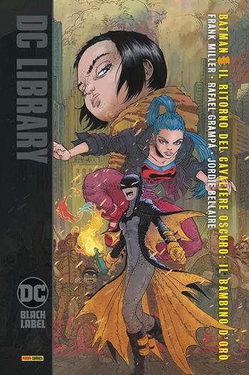 Il bambino d'oro. Batman. Il ritorno del cavaliere oscuro - Frank Miller, Rafael Gramp, Jordie Bellaire - Libro Panini Comics 2021, DC Black label | Libraccio.it