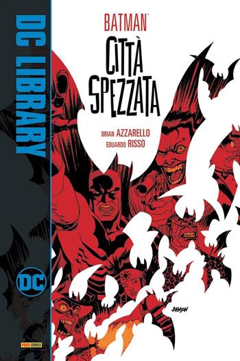 Città spezzata. Batman - Brian Azzarello, Eduardo Risso - Libro Panini Comics 2021, DC comics | Libraccio.it