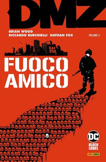 DMZ. Vol. 4: Fuoco amico - Brian Wood, Nathan Fox, Riccardo Burchielli - Libro Panini Comics 2021, DC Black label | Libraccio.it