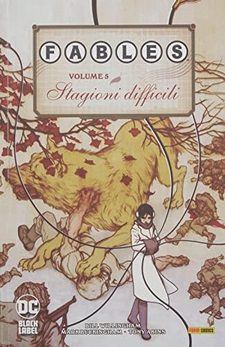 Fables. Vol. 5: Stagioni difficili - Bill Willingham, Mark Buckingham, Tony Akins - Libro Panini Comics 2022 | Libraccio.it