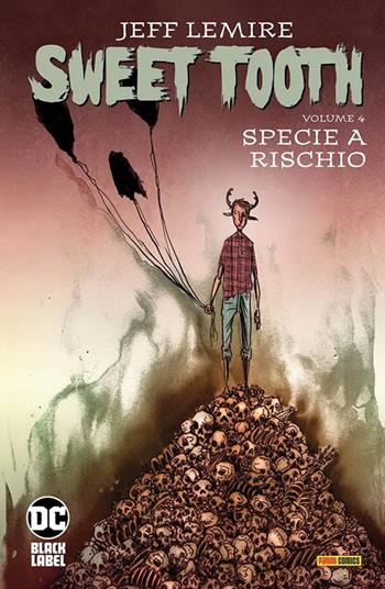 Sweet Tooth. Vol. 4: Specie a rischio. - Jeff Lemire, José Villarubia - Libro Panini Comics 2022, DC Black label | Libraccio.it