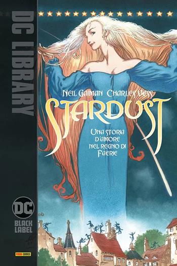 Stardust. Una storia d'amore nel regno di Faerie - Neil Gaiman, Charles Vess - Libro Panini Comics 2022, DC Black label | Libraccio.it