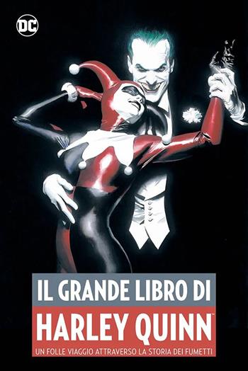 Il grande libro di Harley Quinn. Un folle viaggio attraverso la storia dei fumetti  - Libro Panini Comics 2022, DC comics | Libraccio.it