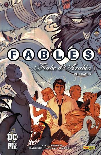 Fables. Vol. 7: Fiabe d'Arabia - Bill Willingham - Libro Panini Comics 2022, DC Black label | Libraccio.it