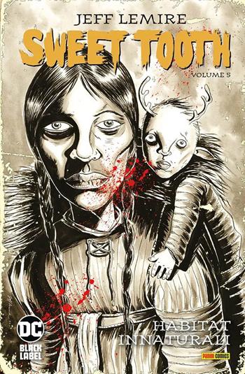 Sweet Tooth. Vol. 5: Habitat innaturali. - Jeff Lemire, José Villarubia - Libro Panini Comics 2022 | Libraccio.it