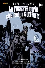 La funesta sorte che colpì Gotham. Batman - Mike Mignola, Richard Pace, Troy Nixey - Libro Panini Comics 2022, DC deluxe | Libraccio.it