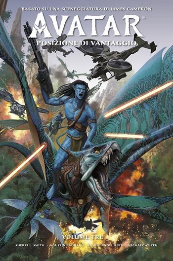 Avatar. Posizione di vantaggio. Vol. 3 - Sherri L. Smith, Agustin Padilla, Miguel Ruiz - Libro Panini Comics 2023, Panini Comics 100% HD | Libraccio.it