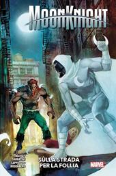 Moon knight. Vol. 3: Sulla strada per la follia