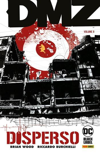 Dmz. Vol. 9: Disperso - Brian Wood, Riccardo Burchielli, Alessandro Cappuccio - Libro Panini Comics 2023, DC Black label | Libraccio.it