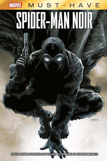 Spider-man noir - David Hine, Fabrice Sapolsky, Carmine Di Giandomenico - Libro Panini Comics 2023, Marvel must-have | Libraccio.it