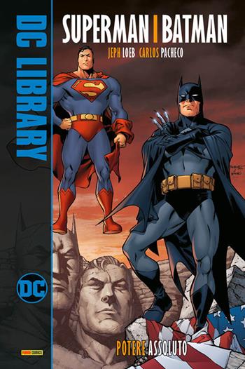 Potere assoluto. Superman/Batman. Vol. 3 - Jeph Loeb, Carlos Pacheco - Libro Panini Comics 2023, DC comics | Libraccio.it