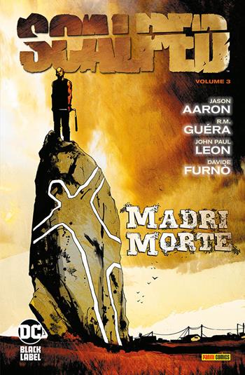 Scalped. Vol. 3: Madri morte - Jason Aaron, R. M. Guéra, John Paul Leon - Libro Panini Comics 2023, DC Black label | Libraccio.it